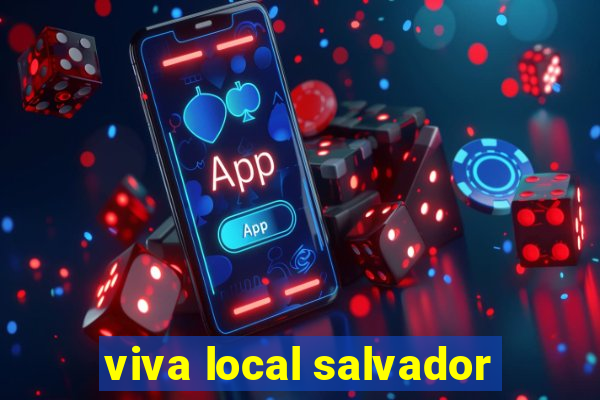 viva local salvador